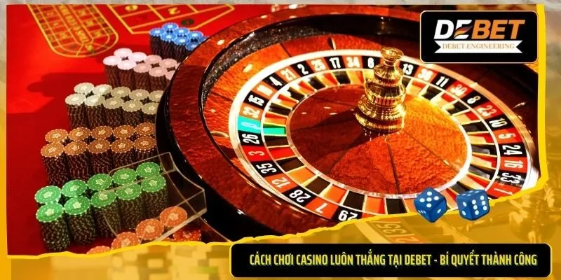 Cách chơi casino luôn thắng
