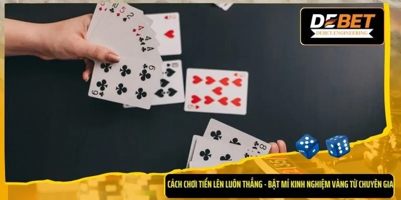 Cách chơi tiến lên luôn thắng