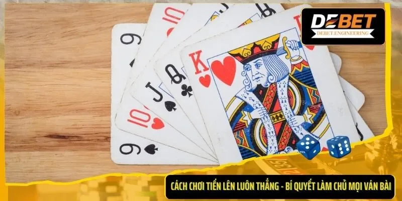 Cách chơi tiến lên luôn thắng