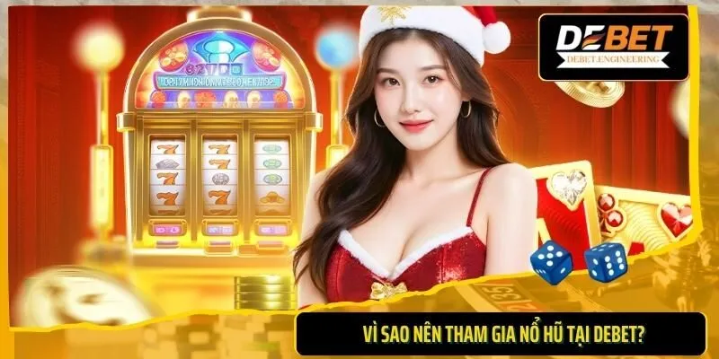 DEBET tặng 100% tiền nạp đầu nổ hũ